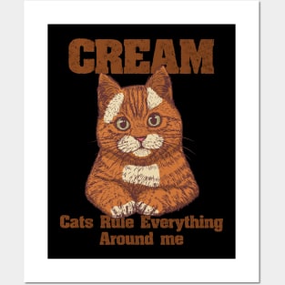 Cats Rule Everything Around Me Posters and Art